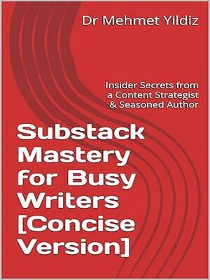 cover image of Substack Mastery for Busy Writers [Concise Version]